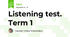 Listening test. Term 1