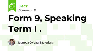 Form 9, Speaking Term I .