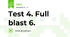 Test 4. Full blast 6.