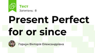Present Perfect for or since