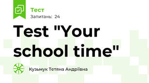 Test "Your school time"
