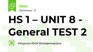 HS 1 – UNIT 8 - General TEST 2	
