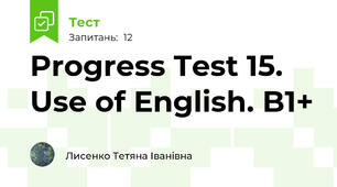 Progress Test 15. Use of English. B1+ 