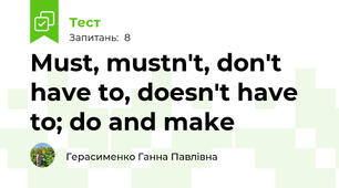 Must, mustn't, don't have to, doesn't have to; do and make