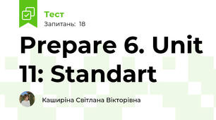 Prepare 6. Unit 11: Standart