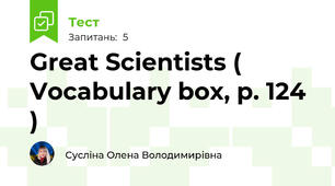 Great Scientists ( Vocabulary box, p. 124 )