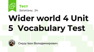 Wider world 4 Unit 5  Vocabulary Test
