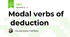 Modal verbs of  deduction