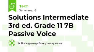  Solutions Intermediate 3rd ed. Grade 11 7B Passive Voice