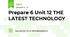 Prepare 6 Unit 12 THE LATEST TECHNOLOGY