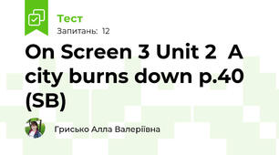 On Screen 3 Unit 2  A city burns down p.40 (SB)
