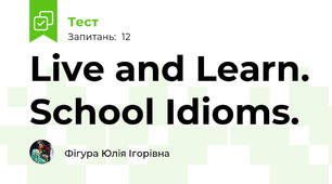 Live and Learn. School Idioms.