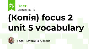 (Копія) focus 2 unit 5 vocabulary