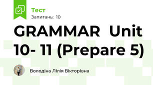 GRAMMAR  Unit 10- 11 (Prepare 5)