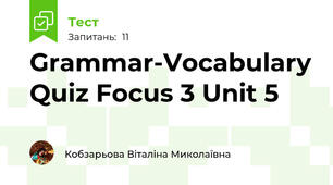 Grammar-Vocabulary Quiz Focus 3 Unit 5