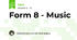 Form 8 - Music