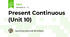 Present Continuous (Unit 10)