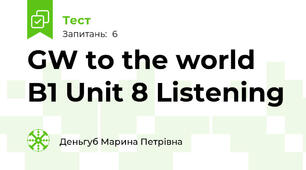 GW to the world B1 Unit 8 Listening