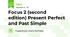 Focus 2 (second edition) Present Perfect and Past Simple