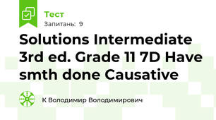  Solutions Intermediate 3rd ed. Grade 11 7D Have smth done Causative