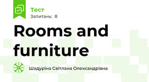 Rooms and furniture