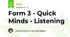 Form 3 - Quick Minds - Listening