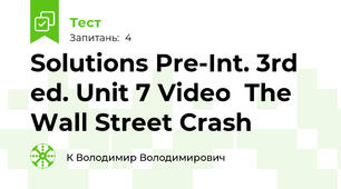  Solutions Pre-Int. 3rd ed. Unit 7 Video  The Wall Street Crash