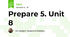 Prepare 5. Unit 8