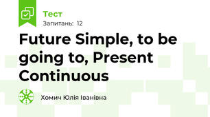 Future Simple, to be going to, Present Continuous