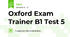 Oxford Exam Trainer B1 Test 5