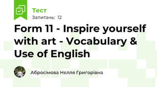 Form 11 - Inspire yourself with art - Vocabulary & Use of English