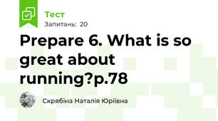 Prepare 6. What is so great about running?p.78
