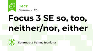 Focus 3 SE so, too, neither/nor, either