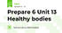 Prepare 6 Unit 13 Healthy bodies