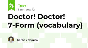 Doctor! Doctor! 7-Form (vocabulary)