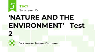 'NATURE AND THE ENVIRONMENT'   Test 2