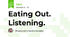 Eating Out. Listening.