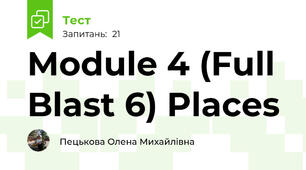 Module 4 (Full Blast 6) Places