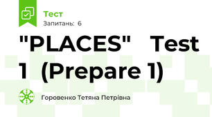 "PLACES"   Test 1  (Prepare 1)