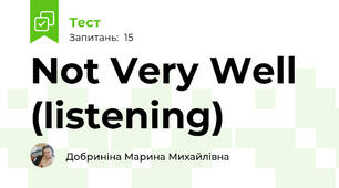 Not Very Well (listening) 