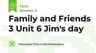 Family and Friends 3 Unit 6 Jim's day