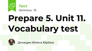 Prepare 5. Unit 11. Vocabulary test