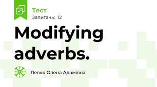 Modifying  adverbs.