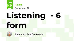 Listening  - 6 form