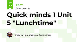 Quick minds 1 Unit 5 "Lunchtime"