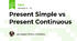 Present Simple vs Present Continuous