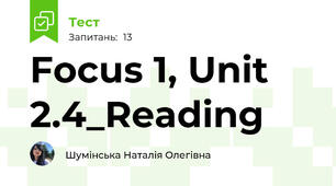 Focus 1, Unit 2.4_Reading