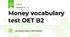 Money vocabulary test OET B2