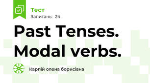 Past Tenses. Modal verbs.