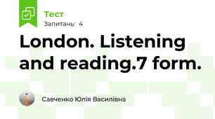 London. Listening and reading.7 form.